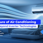 Beyond Inverter Technologies: The Future of Air Conditioning